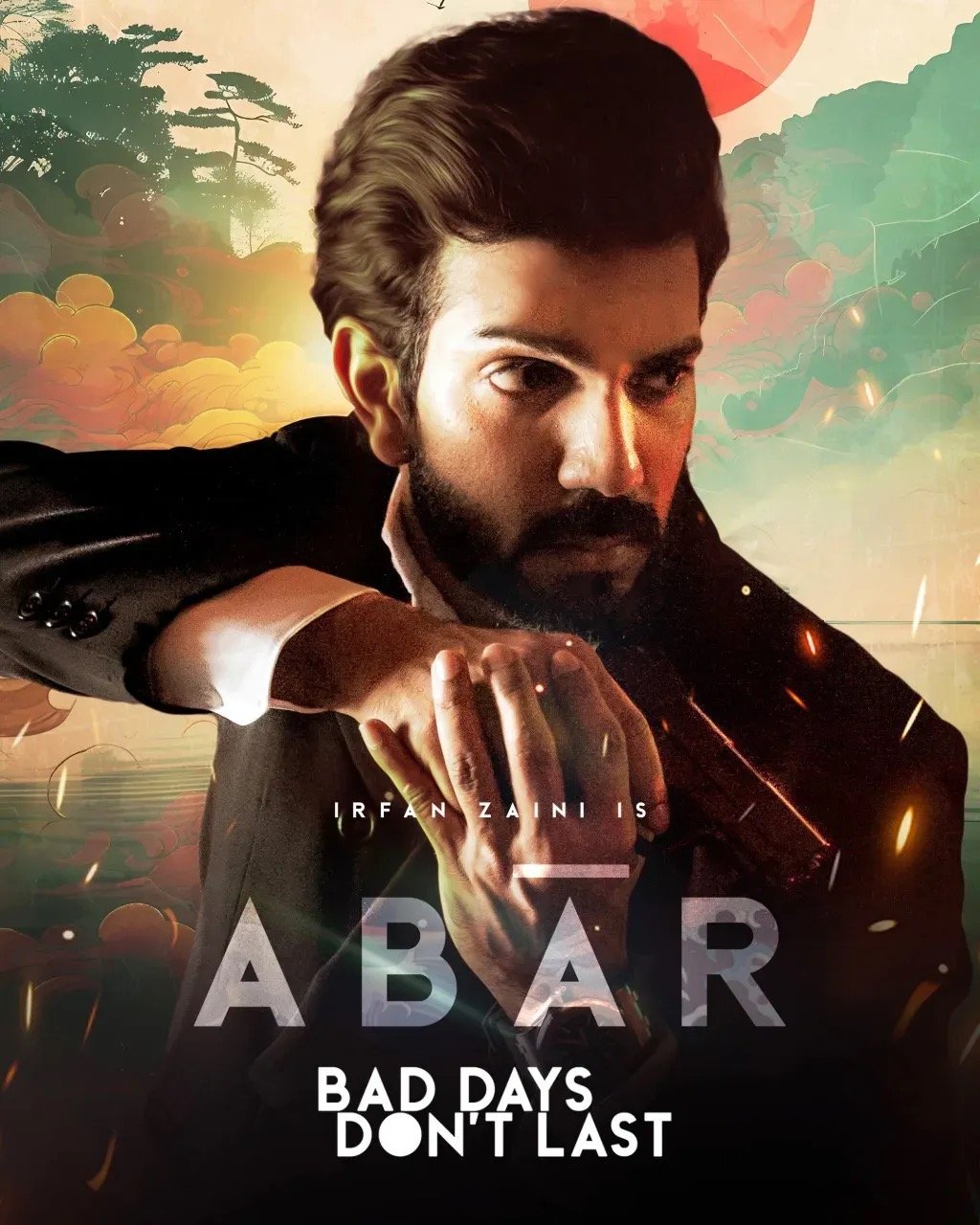 Bad Days Don't Last poster — Irfan Zaini is Abar